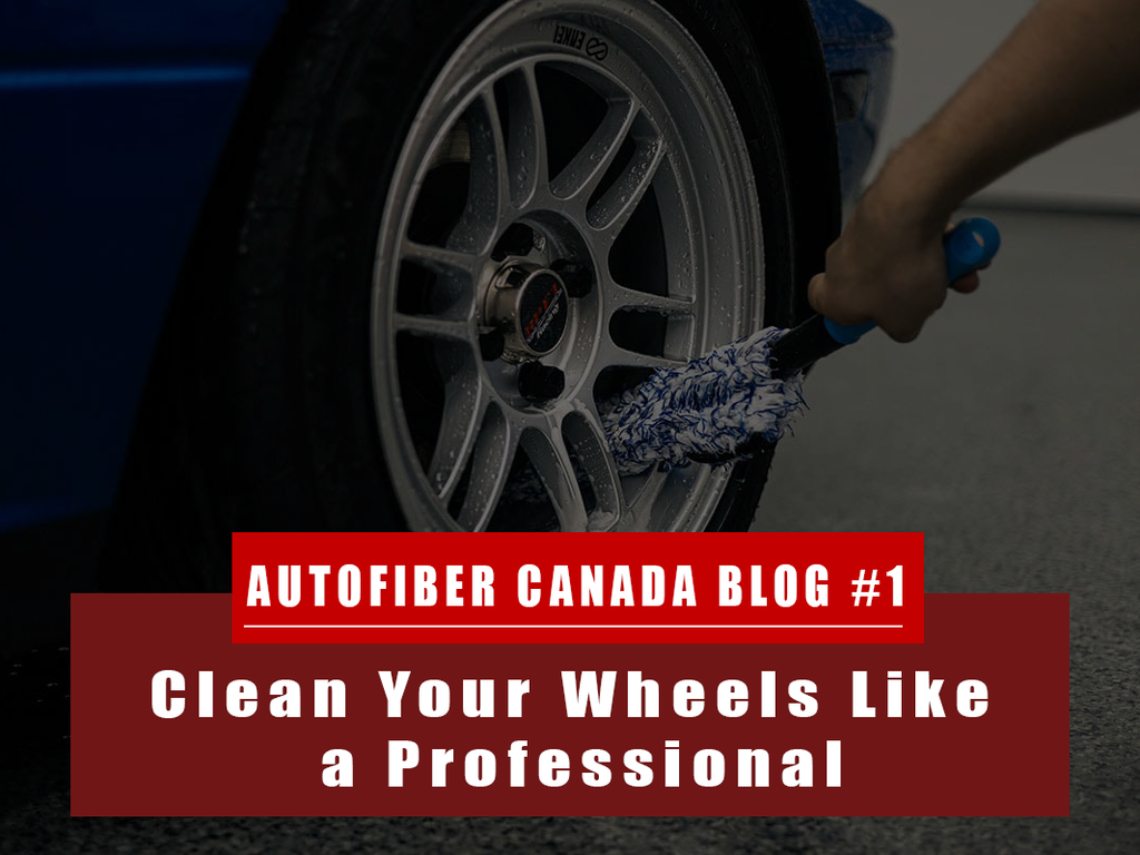 Clean Your Wheels Like a Pro – Autofiber Canada